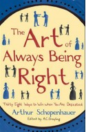 The Art of Always Being Right - Arthur Schopenhauer