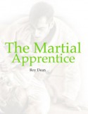 The Martial Apprentice (Jujutsu: The Complete Journey) - Roy Dean, Glen Morris