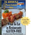 What To Eat in Restaurants Gluten Free PHOENIX / SCOTTSDALE ARIZONA EDITION (What to Eat Gluten Free) - T.K. Kenyon