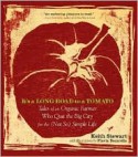 It's a Long Road to a Tomato: Tales of an Organic Farmer Who Quit the Big City for the (Not So) Simple Life - Keith Stewart, Flavia Bacarella