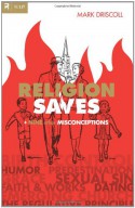 Religion Saves: And Nine Other Misconceptions (Re:Lit:Vintage Jesus) - Mark Driscoll