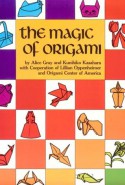 The Magic of Origami - Alice Gray, Kunihiko Kasahara