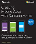 Creating Mobile Apps with Xamarin.Forms, Preview Edition - Charles Petzold