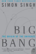 Big Bang: The Origin of the Universe - Simon Singh