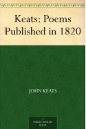 Keats: Poems Published in 1820 - John Keats