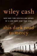 This Dark Road to Mercy - Wiley Cash
