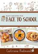 Easy Recipes for Back to School: A short collection of recipes from the cookbook Wholesome: Feed Your Family For Less - Caitríona Redmond 