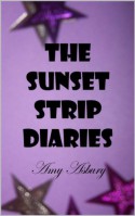 The Sunset Strip Diaries - Amy Asbury