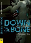 Down to the Bone - Mayra Lazara Dole