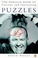 The Penguin Book of Curious and Interesting Puzzles - David Wells