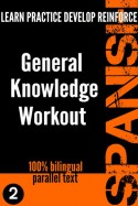 SPANISH - GENERAL KNOWLEDGE WORKOUT #2: A new way to learn Spanish - Clic-books Digital Media, Clic-books Digital Media