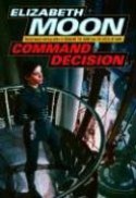 Command Decision - Elizabeth Moon