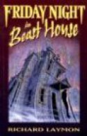 Friday Night in Beast House - Richard Laymon