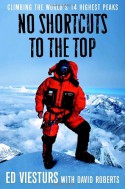 No Shortcuts to the Top: Climbing the World's 14 Highest Peaks - Ed Viesturs, David Roberts