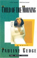 Child of the Morning - Pauline Gedge