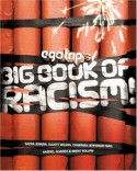 Ego Trip's Big Book of Racism - Brent Rollins, Gabriel Alvarez, Elliott Wilson, Sacha Jenkins, Chairman Jefferson Mao