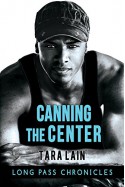 Canning the Center (The Long Pass Chronicles) - Tara Lain