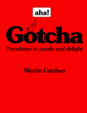 Aha! Gotcha: Paradoxes to Puzzle & Delight (Tools for Transformation) - Martin Gardner, Brenn Lea Pearson