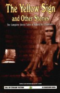 Yellow Sign & Other Stories - Robert W. Chambers, S.T. Joshi