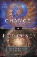 Chance or Purpose?: Creation, Evolution, and a Rational Faith - Christoph Cardinal Schönborn