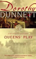 Queens' Play - Dorothy Dunnett