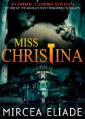 Miss Christina: An Erotic Vampire Novella - Mircea Eliade