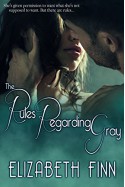 The Rules Regarding Gray - Elizabeth Finn