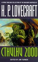 Cthulhu 2000 - Jim Turner, Gahan Wilson, Bruce Sterling, T.E.D. Klein, Esther M. Friesner, Thomas Ligotti, James P. Blaylock, Gene Wolfe, Ramsey Campbell, Harlan Ellison, Roger Zelazny, F. Paul Wilson, Lawrence Watt-Evans, Basil Copper, Poppy Z. Brite, Fred Chappell, Michael Shea, Kim