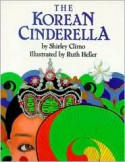 The Korean Cinderella - Shirley Climo, Ruth Heller