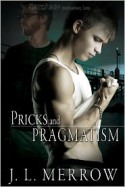 Pricks and Pragmatism - J.L. Merrow