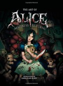 The Art of Alice: Madness Returns - Dave Marshall, American McGee