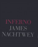 Inferno - James Nachtwey, Luc Sante