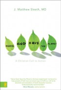 Serve God, Save the Planet: A Christian Call to Action - J. Matthew Sleeth, Richard Cizik