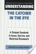 Understanding the Catcher in the Rye: A Student Casebook to Issues, Sources, and Historical Documents - Sanford Pinsker, Ann Pinsker