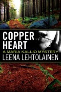 Copper Heart (The Maria Kallio Series) - Leena Lehtolainen, Owen Witesman