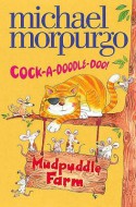 Cock-A-Doodle-Doo! - Michael Morpurgo, Shoo Rayner