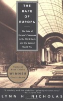 The Rape of Europa: The Fate of Europe's Treasures in the Third Reich and the Second World War - Lynn H. Nicholas