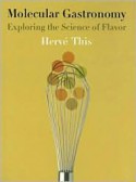 Molecular Gastronomy: Exploring the Science of Flavor - Hervé This, Malcolm DeBevoise