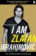 I am Zlatan Ibrahimovic - Zlatan Ibrahimović, David Lagercrantz, Ruth Urbom