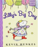 Lilly's Big Day - Kevin Henkes