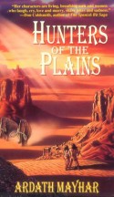 Hunters Of The Plains - Ardath Mayhar