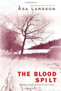 The Blood Spilt - Åsa Larsson