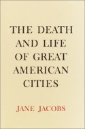 The Death and Life of Great American Cities - Jane Jacobs