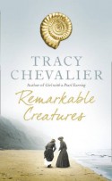 Remarkable Creatures - Tracy Chevalier