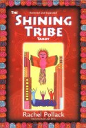 The Shining Tribe Tarot, Renewed and Expanded - Rachel Pollack