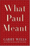 What Paul Meant - Garry Wills