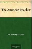 The Amateur Poacher - Richard Jefferies