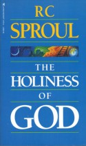 The Holiness Of God - R.C. Sproul