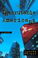 The Inscrutable Americans - Anurag Mathur