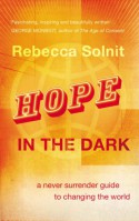 Hope in the Dark - Rebecca Solnit